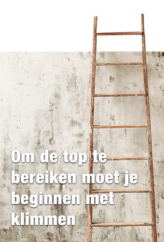 om de top te bereiken moet je beginnen met klimmen om de top te bereiken moet je beginnen met klimmen