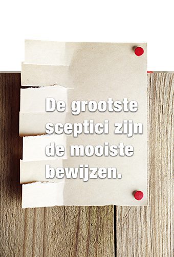 de grootste sceptici zijn de mooiste bewijzen de grootste sceptici zijn de mooiste bewijzen